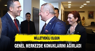 MİLLETVEKİLİ OLGUN GENEL MERKEZDE KONUKLARINI AĞIRLADI