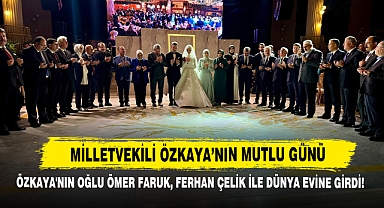 Milletvekili Özkaya’nın Mutlu Günü