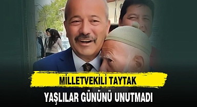 MİLLETVEKİLİ TAYTAK YAŞLILAR GÜNÜNÜ UNUTMADI