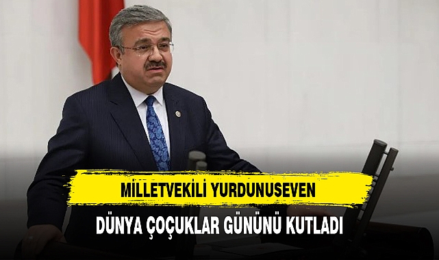 MİLLETVEKİLİ YURDUNUSEVEN DÜNYA ÇOÇUKLAR GÜNÜNÜ KUTLADI