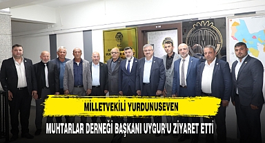 Milletvekili Yurdunuseven Muhtarlar Derneği Başkanı Uygur’u Ziyaret Etti