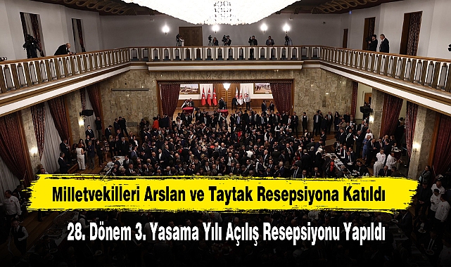 Milletvekilleri Arslan ve Taytak Resepsiyona Katıldı