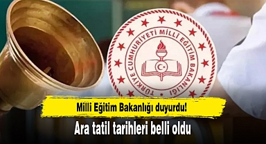 Milli Eğitim Bakanlığı duyurdu! Ara tatil tarihleri belli oldu