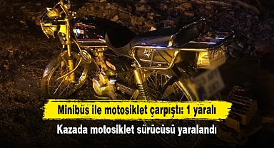 Minibüs ile motosiklet çarpıştı: 1 yaralı
