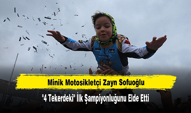 Minik Motosikletçi Zayn Sofuoğlu, "4 Tekerdeki" İlk Şampiyonluğunu Elde Etti