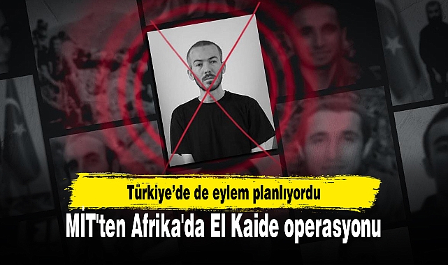 MİT'ten Afrika'da El Kaide operasyonu