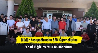 Müdür Kasapoğlu'ndan SEM Öğrencilerine Yeni Eğitim Yılı Kutlaması