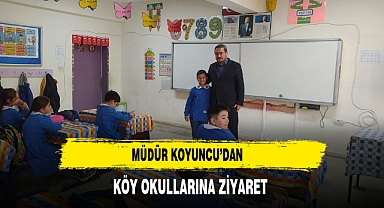 Müdür Koyuncu’dan Köy Okullarına Ziyaret