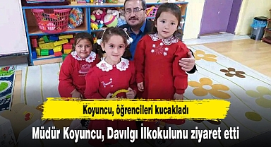 Müdür Koyuncu, Davılgı İlkokulunu ziyaret etti