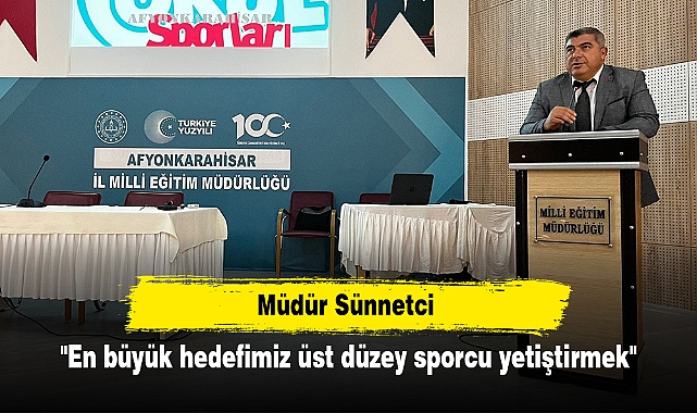 Müdür Sünnetci: "En büyük hedefimiz üst düzey sporcu yetiştirmek"