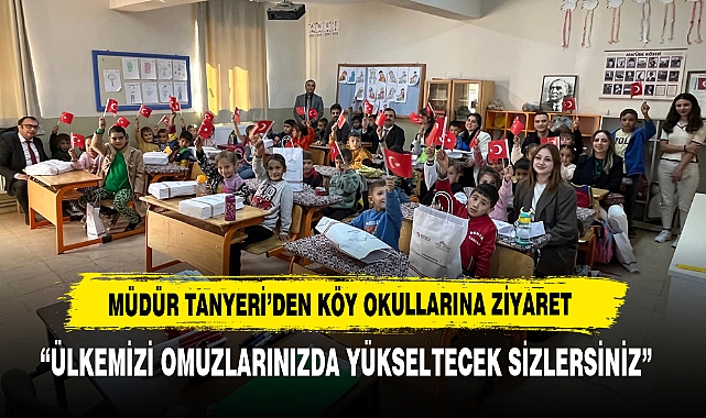 Müdür Tanyeri’den Köy Okullarına Ziyaret