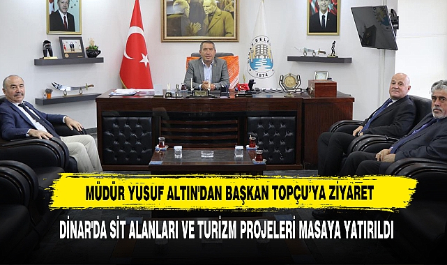Müdür Yusuf Altın'dan Başkan Topçu’ya Ziyaret
