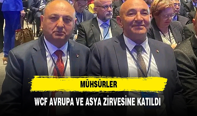 MÜHSÜRLER, WCF AVRUPA VE ASYA ZİRVESİNE KATILDI