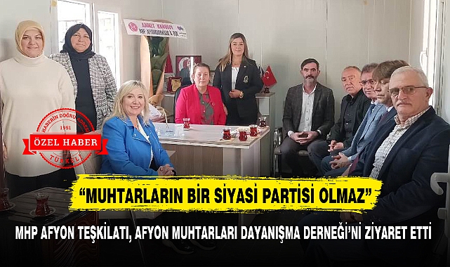 "MUHTARLARIN BİR SİYASİ PARTİSİ OLMAZ"