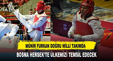 MÜNİR FURKAN DOĞRU MİLLİ TAKIMDA, BOSNA HERSEK'TE ÜLKEMİZİ TEMSİL EDECEK