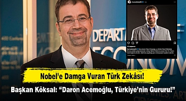 Nobel'e Damga Vuran Türk Zekâsı! Başkan Köksal: "Daron Acemoğlu, Türkiye'nin Gururu!"