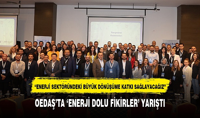 OEDAŞ’TA ‘ENERJİ DOLU FİKİRLER’ YARIŞTI