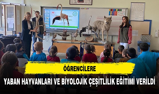 ÖĞRENCİLERE, YABAN HAYVANLARI VE BİYOLOJİK ÇEŞİTLİLİK EĞİTİMİ VERİLDİ