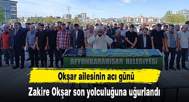 Okşar ailesinin acı günü...Zakire Okşar son yolculuğuna uğurlandı
