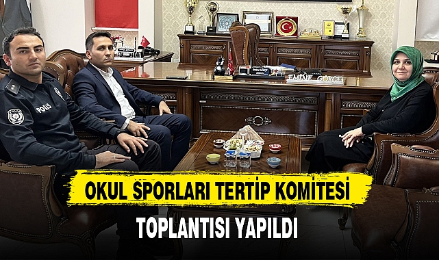 OKUL SPORLARI TERTİP KOMİTESİ TOPLANTISI YAPILDI