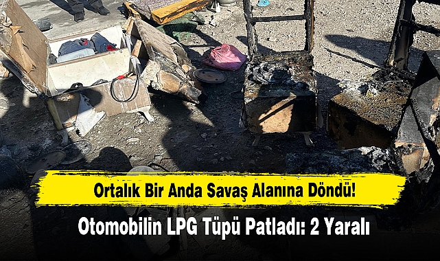 Otomobilin LPG Tüpü Patladı: 2 Yaralı