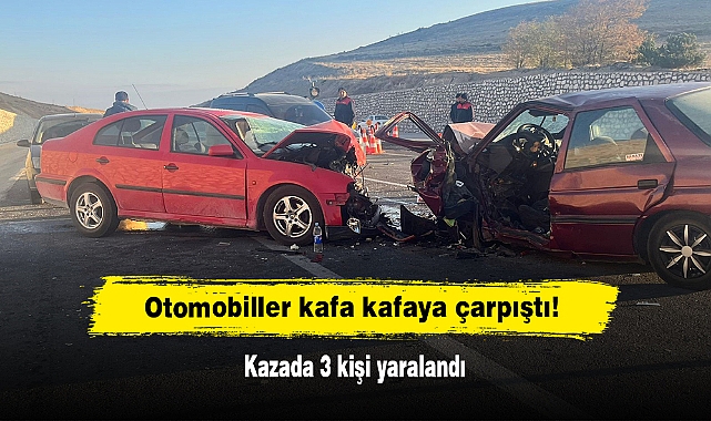 Otomobiller kafa kafaya çarpıştı!  Kazada 3 kişi yaralandı