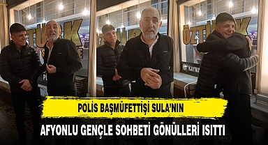 Polis Başmüfettişi Sula'nın Afyonlu Gençle Sohbeti Gönülleri Isıttı