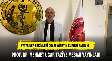 PROF. DR. MEHMET UÇAR TAZİYE MESAJI YAYINLADI