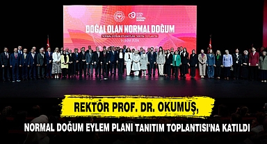 Rektör Prof. Dr. Okumuş, Normal Doğum Eylem Planı Tanıtım Toplantısı'na Katıldı