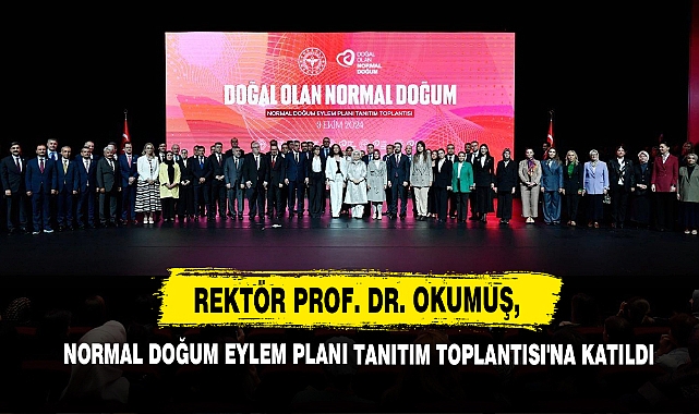 Rektör Prof. Dr. Okumuş, Normal Doğum Eylem Planı Tanıtım Toplantısı'na Katıldı