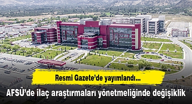 Resmi Gazete'de yayımlandı...AFSÜ'de ilaç araştırmaları yönetmeliğinde değişiklik