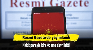 Resmi Gazete'de yayımlandı: Nakit parayla kira ödeme devri bitti