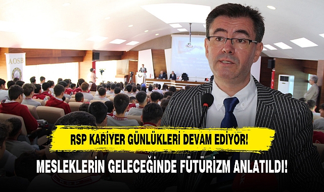 RSP KARİYER GÜNLÜKLERİ DEVAM EDİYOR! MESLEKLERİN GELECEĞİNDE FÜTÜRİZM ANLATILDI!