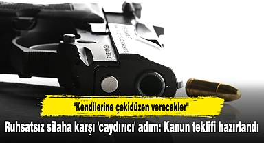Ruhsatsız silaha karşı 'caydırıcı' adım: Kanun teklifi hazırlandı