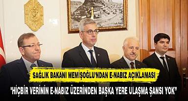 SAĞLIK BAKANI MEMİŞOĞLU'NDAN E-NABIZ AÇIKLAMASI