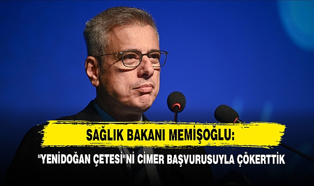 Sağlık Bakanı Memişoğlu: ''Yenidoğan Çetesi''ni Cimer Başvurusuyla Çökerttik