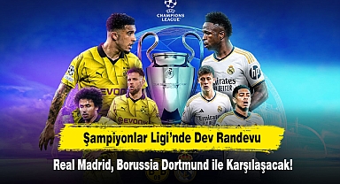 Şampiyonlar Ligi’nde Dev Randevu: Real Madrid, Borussia Dortmund ile Karşılaşacak!