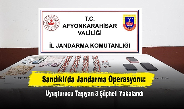 Sandıklı'da Jandarma Operasyonu: Uyuşturucu Taşıyan 3 Şüpheli Yakalandı