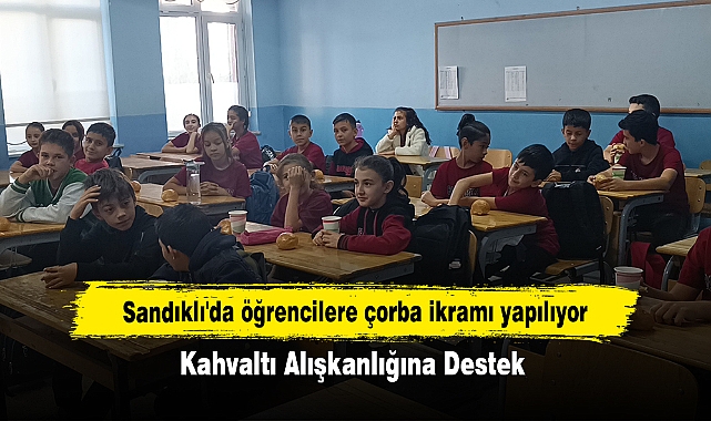Sandıklı'da öğrencilere çorba ikramı yapılıyor: Kahvaltı Alışkanlığına Destek