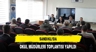 SANDIKLI'DA OKUL MÜDÜRLERİ TOPLANTISI YAPILDI