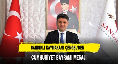Sandıklı Kaymakamı Çengel’den Cumhuriyet Bayramı Mesajı