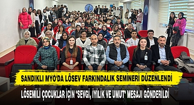 Sandıklı MYO'da LÖSEV Farkındalık Semineri Düzenlendi