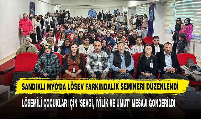 Sandıklı MYO'da LÖSEV Farkındalık Semineri Düzenlendi