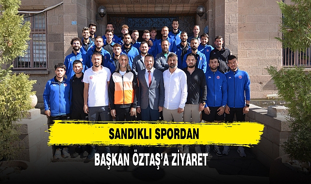 SANDIKLI SPORDAN BAŞKAN ÖZTAŞ’A ZİYARET