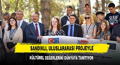 Sandıklı, Uluslararası Projeyle Kültürel Değerlerini Dünyaya Tanıtıyor