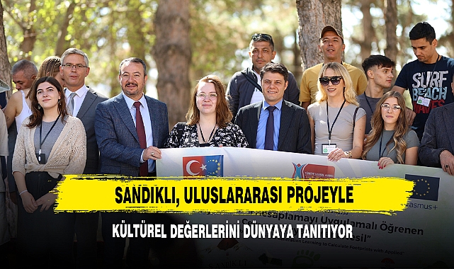 Sandıklı, Uluslararası Projeyle Kültürel Değerlerini Dünyaya Tanıtıyor