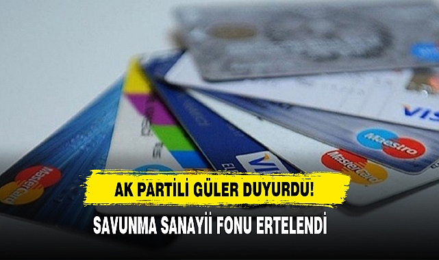 Savunma Sanayii Fonu Ertelendi