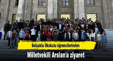 Selçuklu İlkokulu öğrencilerinden Milletvekili Arslan'a ziyaret