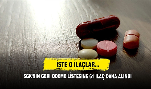 SGK'nin Geri Ödeme Listesine 61 İlaç Daha Alındı
