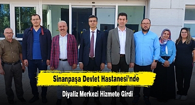 Sinanpaşa Devlet Hastanesi’nde Diyaliz Merkezi Hizmete Girdi